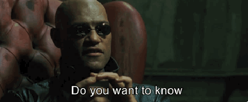 Morpheus do you want to know what it is GIF